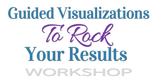 Guided Visualizations Workshop - Positive Women Rock
